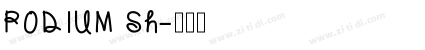 PODIUM Sh字体转换